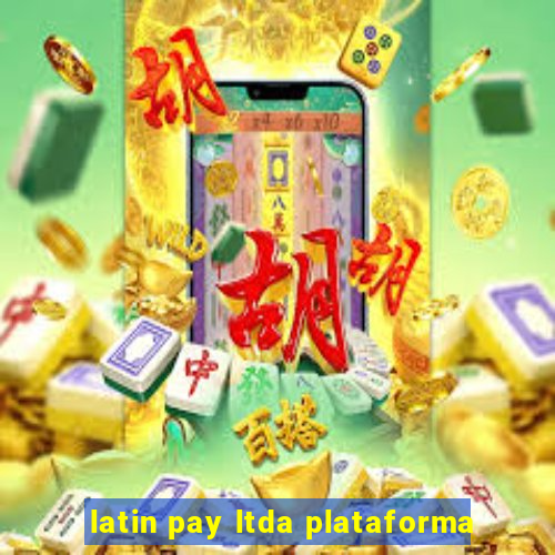 latin pay ltda plataforma